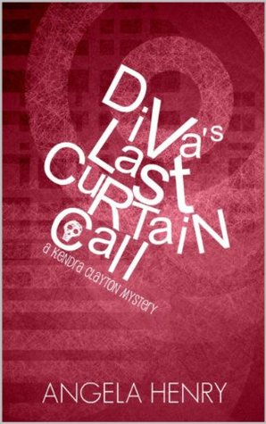 Diva's Last Curtain Call (Kendra Clayton Mystery, #3)