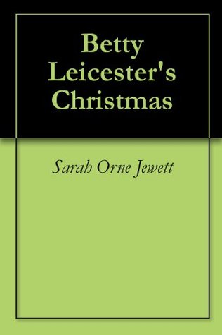 Betty Leicester's Christmas (Kindle Edition)