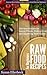 Raw Food Recipes for Beginners - Delicious Recipes for Losing... by Susan Ellerbeck