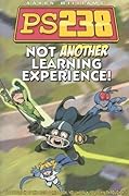 Not Another Learning Experience! PS238, IV