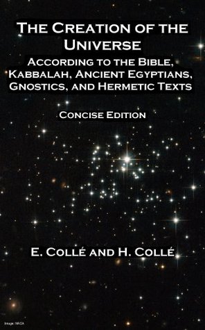 The Creation of the Universe according to the Bible, Kabbalah, Ancient Egyptians, Gnostics, and Hermetic Texts
