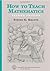 How to Teach Mathematics by Steven G. Krantz