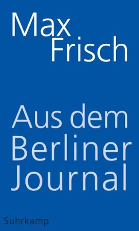 Aus dem Berliner Journal (Kindle Edition)
