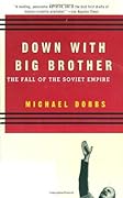 Down with Big Brother: The Fall of the Soviet Empire