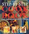 The Complete Step-By-Step Cookbook The Complete Step-By-Step Cookbook