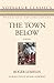 The Town Below (Voyageur Classics Book 22)