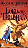 The Lord of the Troll Bats (Wizenbeak Trilogy, #3) The Lord of the Troll Bats (Wizenbeak Trilogy, #3)