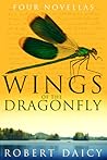The Wings of the Dragonfly by Robert Daicy