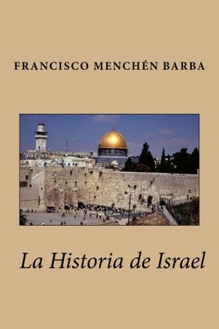 Portada de LA HISTORIA DE ISRAEL, de FRANCISCO A MENCHEN BARBA