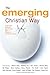 The Emerging Christian Way: Thoughts, Stories, and Wisdom for a Faith of Transformation