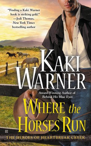 Where the Horses Run (Heroes of Heartbreak Creek, #2)