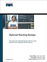 Optimal Routing Design: Techniques for optimizing large-scale IP routing operation and managing network growth (Networking Technology)