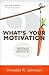 What's Your Motivation?: Identifying and Understanding What Drives You