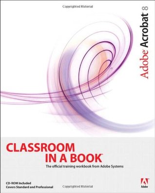 Adobe Acrobat 8 Classroom in a Book (Paperback)