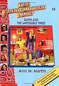 Dawn and the Impossible Three (The Baby-Sitters Club, #5)