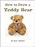 How to Draw a Teddy Bear