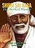 SHIRDI SAI BABA : The Perfect Master