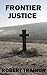 FRONTIER JUSTICE