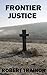 FRONTIER JUSTICE