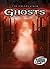 Ghosts (The Unexplained)