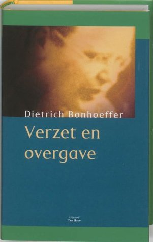 Verzet en overgave: brieven en aantekeningen uit de gevangenis