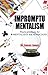 Impromptu Mentalism: Practi...