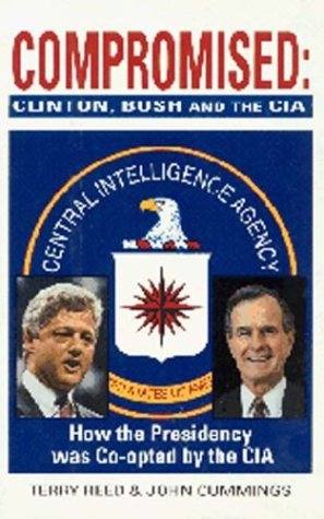 Compromised: Clinton, Bush and the CIA (Hardcover)