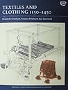 Textiles and Clothing, c.1150-1450 (Medieval Finds from Excavations in London)