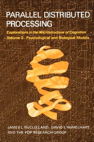 Parallel Distributed Processing: Explorations in the Microstructure of Cognition: Volume 2: Psychological and Biological Models