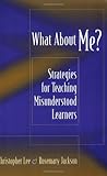 What About Me?: Strategies for Teaching Misunderstood Learners