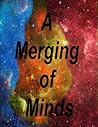 A Merging of Minds