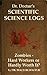 Zombies: Hard Workers or Hardly Worth It? (Dr. Doctur’s Scientific Science Logs Book 1)