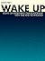 Wake Up: Essays on Redefining Our Relationship with Time and Technology