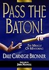 Pass the Baton! The Miracle of Mentoring Pass the Baton! The Miracle of Mentoring