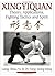 Xingyiquan: Theory, Applica...