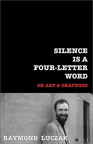 Silence is a Four-Letter Word: On Art & Deafness (Paperback)