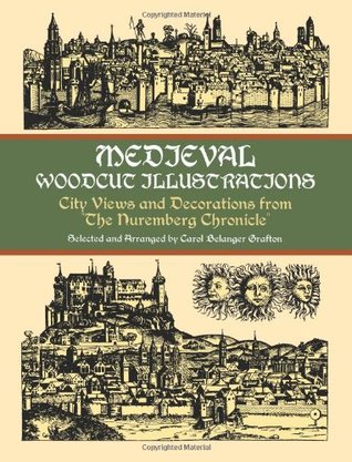 Medieval Woodcut Illustrations: City Views and Decorations from the Nuremberg Chronicle (Dover Pictorial Archive)