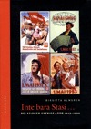 Inte bara Stasi: Relationerna Sverige–DDR 1949–1990