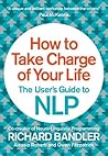 Book cover for How to Take Charge of Your Life: The User’s Guide to NLP