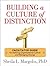 Building a Culture of Distinction: Facilitator Guide for Defining Organizational Culture and Managing Change