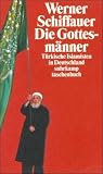 Die Gottesmänner: Türkische Islamisten in Deutschland. Eine Studie zur Herstellung religiöser Evidenz Die Gottesmänner: Türkische Islamisten in Deutschland. Eine Studie zur Herstellung religiöser Evidenz