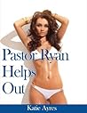 Pastor Ryan Helps...