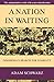 A Nation in Waiting by Adam Schwarz