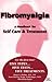 Fibromyalgia : A Handbook for Self Care and Treatment