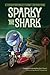 Sparky the Shark - A Fun Shark Adventure for Kids (Children's Book)