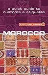 Morocco - Culture Smart!: The Essential Guide to Customs & Culture