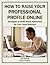 How to Raise Your Professional Profile Online: Strategies to Build Brand Awareness for Your Small Business (Marketing Matters)