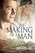 The Making of a Man