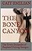 The Bone Canyon by Cait Emilian