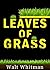 Leaves of Grass - [A poetry collection by the American poet W... by Walt Whitman